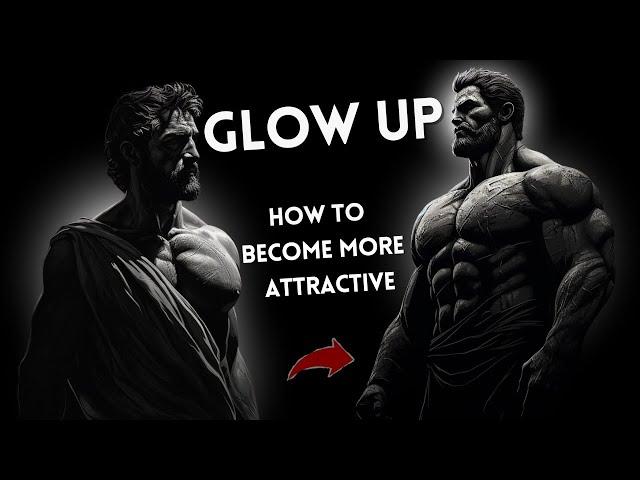 8 ways To Boost Your Attractiveness | STOICISM