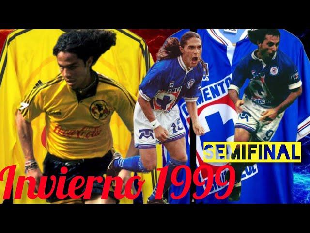 SEMIFINAL INVIERNO 1999 Liga MX vuelta América vs Cruz Azul gol Diego la Torre Cuauhtémoc Blanco 