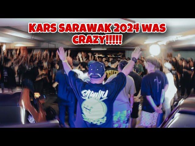 KARS SARAWAK 2024 WAS CRAZYYYY!!