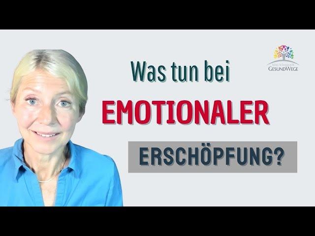 Was tun bei emotionaler Erschöpfung