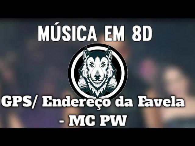 Gps / Endereço da favela - MC PW - Música em 8D (OUÇA COM FONE)