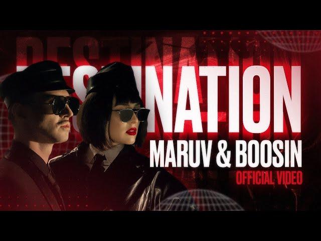 MARUV & BOOSIN — Destination (Official video)