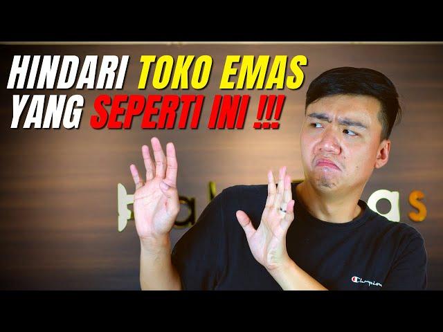 5 Ciri Toko Emas Yang Wajib Dihindari | Nomor 2 Paling Fatal!