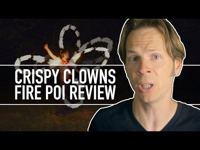 Crispy Clowns Fire Poi Review