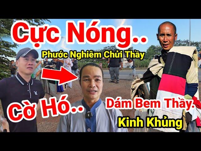 225: Căng Quá.. Phước Nghiêm Bem Thẳng ..Thầy Minh Tuệ ..Lộ Rõ Bản Chất Côn Đồ Hại Thầy Rồi