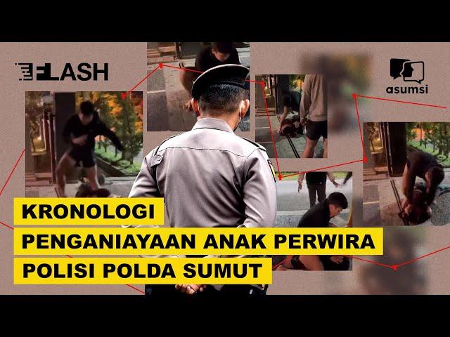 Kronologi Penganiayaan Anak Perwira Polisi Polda Sumut - Asumsi Flash