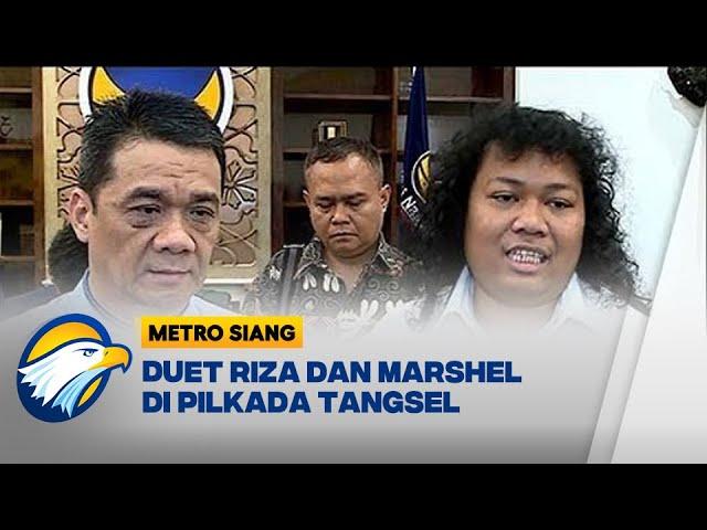 NasDem Usung Duet Riza dan Marshel di Pilkada Tangsel - [Metro Siang]