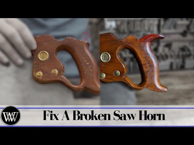 How to Repair a Broken Saw Horn on a Hand Saw