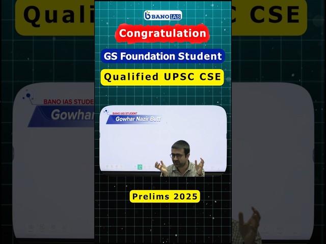 Congratulations to Gowhar Nazir Butt (BANO IAS Foundation Student) qualified UPSC CSE Prelims 25