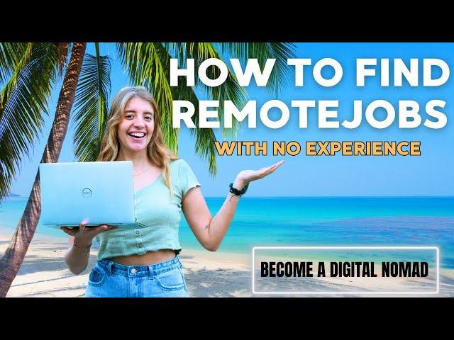 How to find REMOTE JOBS with NO EXPERIENCE | Become a DIGITAL NOMAD