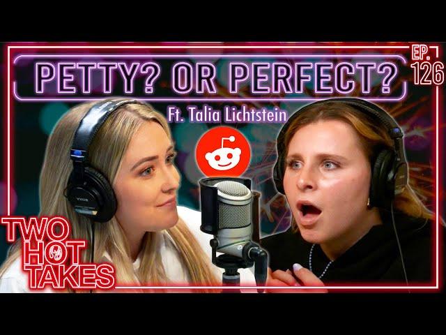 Petty or Perfect Response? Ft. Talia Lichtstein