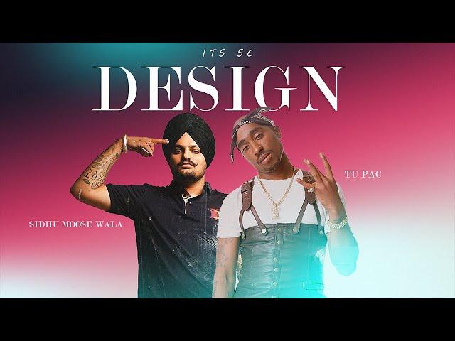 Design (Official Music Video) Sidhumoosewala Feat. 2Pac | Refix By its SC