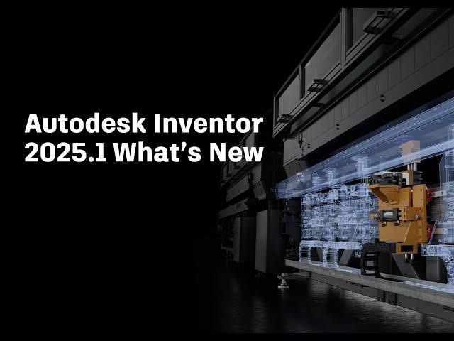 Autodesk Inventor 2025.1 What's New