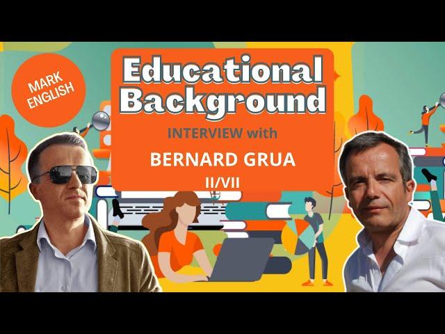 II. Education, interview by Mark English with Bernard Grua 2021