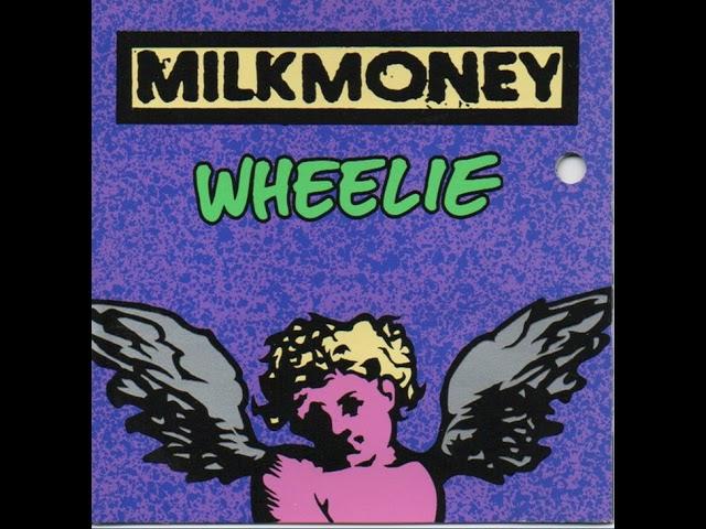 Milkmoney - Wheelie