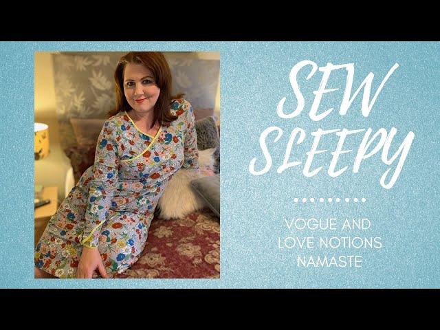 Sew Sleepy Makes!  Vogue and Love Notions Namaste Sleepwear