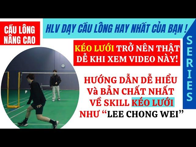 Làm Chủ Kỹ Năng Kéo Lưới Đỉnh Cao Trong Cầu Lông như VĐV Top Thế Giới