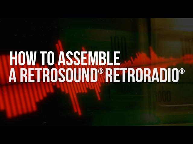 How To Assemble a RetroSound® RetroRadio®