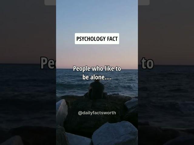 People who like to be alone.... Psychology Facts #shorts #psychologyfacts #subscribe