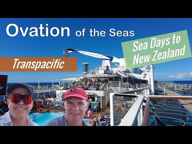 Ovation of the Seas - Transpacific -  Trans Tasman sea days - Sydney to Auckland