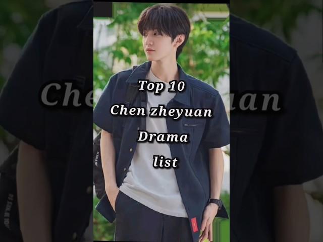 Top 10 Chen zheyuan drama list  #top10 #youtube #chenzheyuan