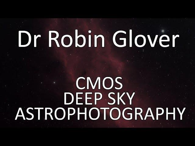 Deep Sky Astrophotography With CMOS Cameras by Dr Robin Glover