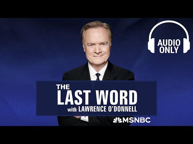 The Last Word With Lawrence O’Donnell - March 24 | Audio Only