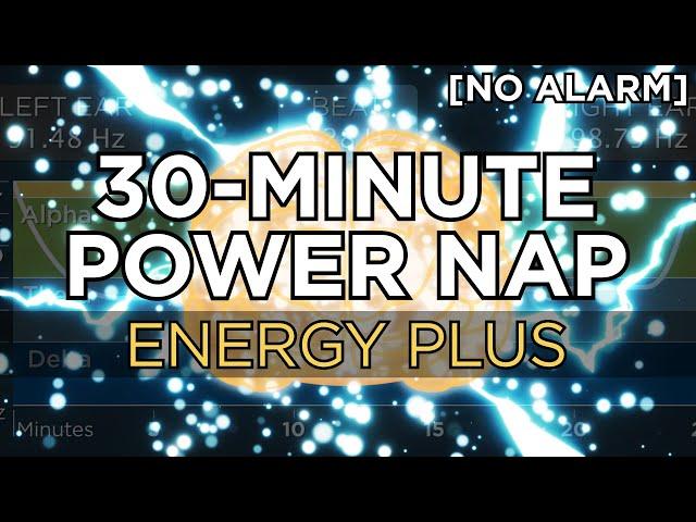 30-minute POWER NAP for More Energy  (3 Hour Benefit) - The Best Binaural Beats (No Alarm)