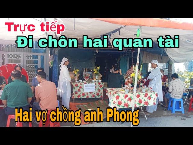 Trực tiếp Đưa cùng lúc hai quan tài của vợ chồng anh phong đi an táng