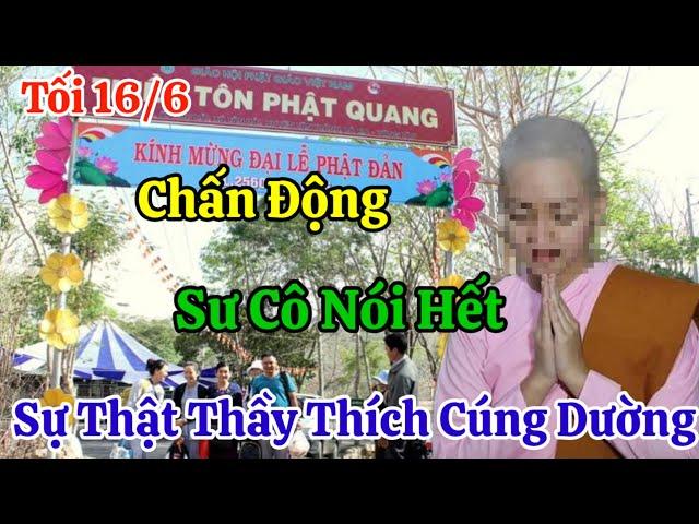 Chấn Động Sư Cô Kể Hết Sự Tình Về Thầy Quang Nghe Lạnh Người