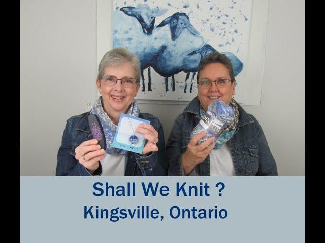 MC Knitting Adventures Podcast- Episode #140 - Shall We Knit? Kingsville, Ontario