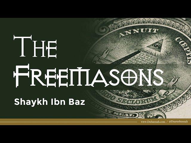 The Freemasons | Shaykh Ibn Baz