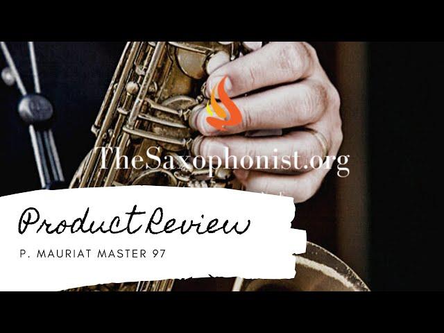 Product Review:  P. Mauriat Master 97