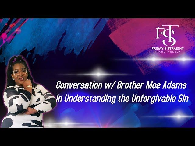 Conversation with Bro. Moe Adams in Unforgivable Sins