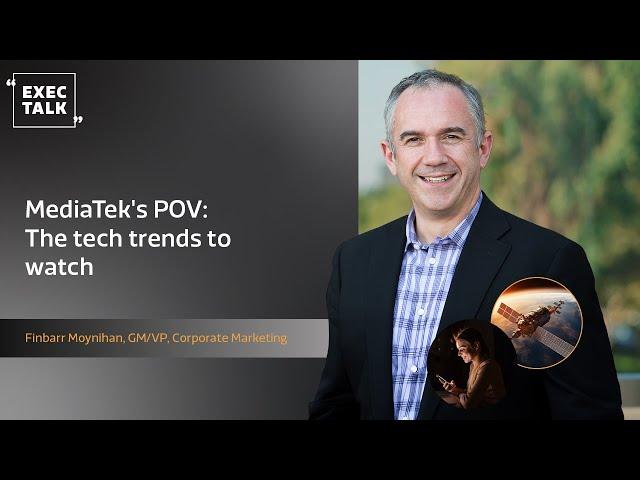 MediaTek's POV: The tech trends to watch