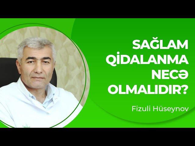 Sağlam qidalanma necə olmalıdır? | Sağlam qidalanma üçün tövsiyyələr | Fizuli Hüseynov