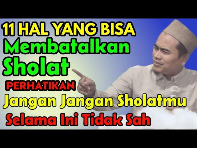 11 Hal Yang Membatalkan Sholat ‼️ Perhatikan Sholatmu Selama Ini ⁉️