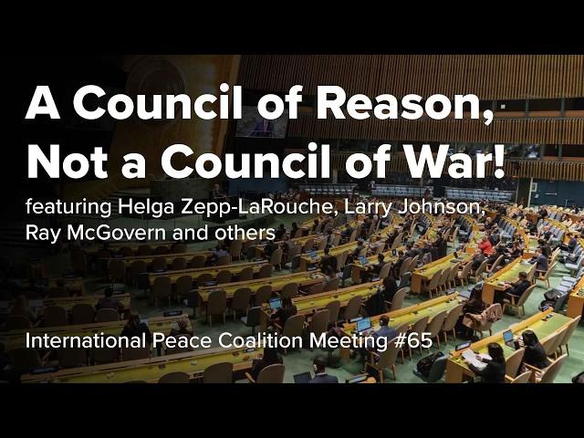 A Council of Reason, Not a Council of War! featuring Larry Johnson, Ray McGovern and others