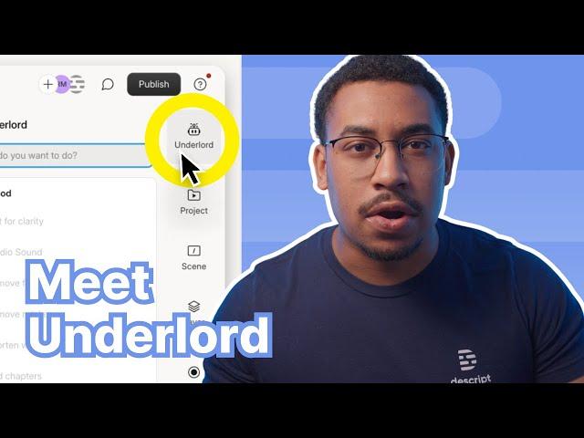 How to Revolutionize your Editing Workflow with Underlord!