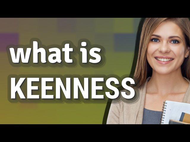 Keenness | meaning of Keenness