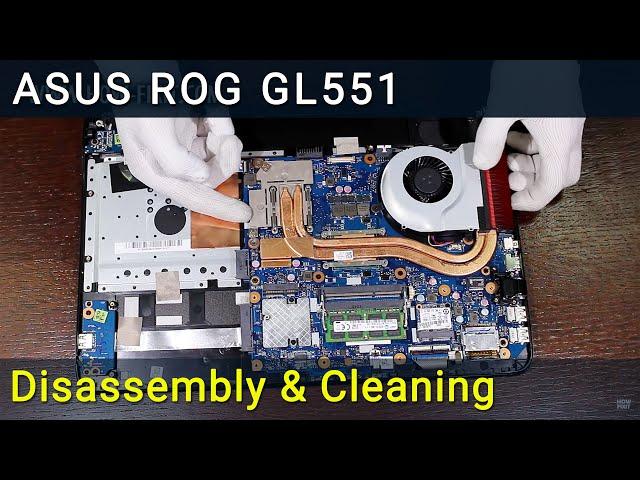 Asus ROG GL551 Disassembly, Fan Cleaning, and Thermal Paste Replacement Guide