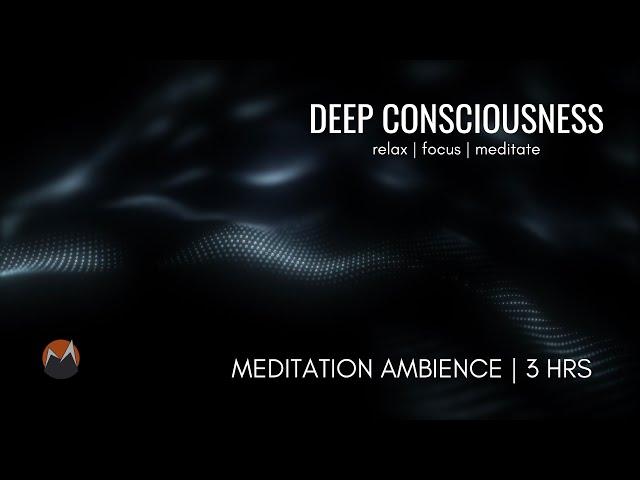 Deep Consciousness - Meditation Ambience for Cerebral Zen | Powerful Brain Focus & Gray Matter