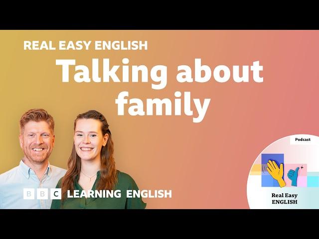 Talking about family ‍‍‍ ️ Real Easy English: Episode 1