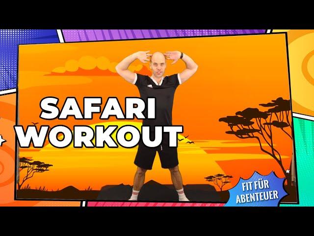 Safari Workout - Fit für Abenteuer - Workout für Kids - Spaß, Bewegung, ohne Geräte