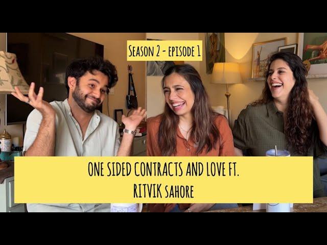 One sided love & contracts ft Ritvik Sahore, Salonie Patel & Srishti Ganguli - Season 2 | Episode 1