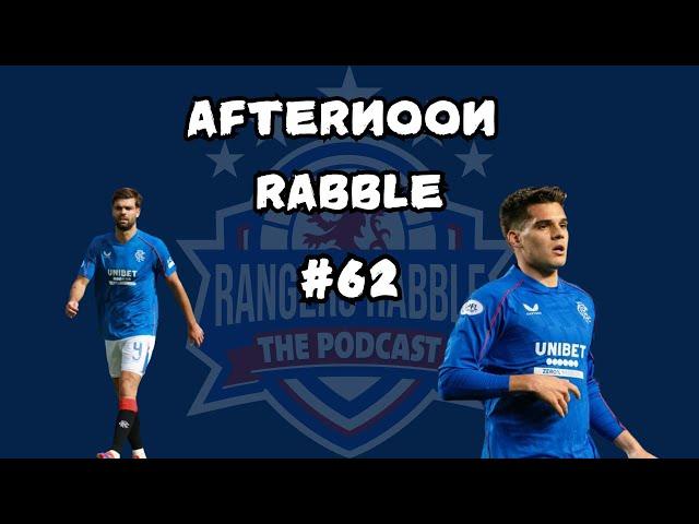 Afternoon Rabble #62 | 26/11/24 - Rangers Rabble Podcast