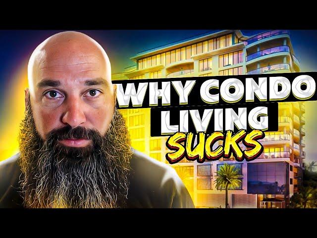 10 Reasons Why I Hate Condo Living