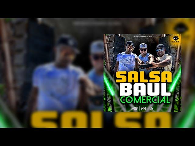 SALSA BAÚL Comercial 2024 - Dj Michell Blanco, Dj Luis Angel Ft Dj Yonathan Hurtado