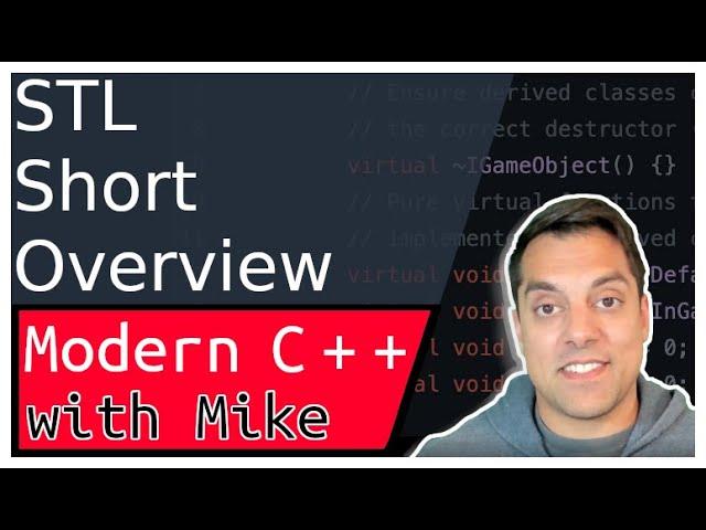 Standard Template Library (STL) Short Overview | Modern Cpp Series Ep. 111