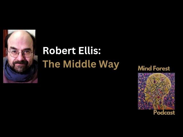 Embrace the Middle Way | Robert M Ellis